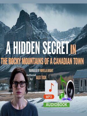 cover image of A Hidden Secret in the Rocky Mountains of a Canadian Town